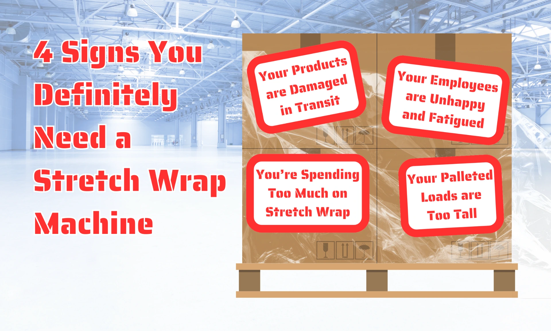 4 Signs You Definitely Need a Stretch Wrap Machine